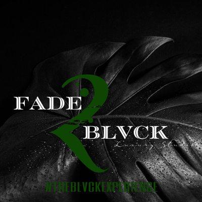 Fade II Blvck Luxury Studio