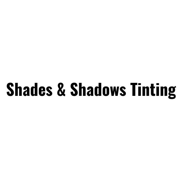 Shades & Shadows Tinting
