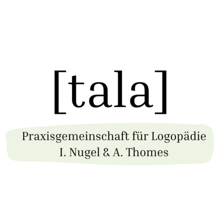 Praxisgemeinschaft für Logopädie tala - I.Nugel & A.Thomes