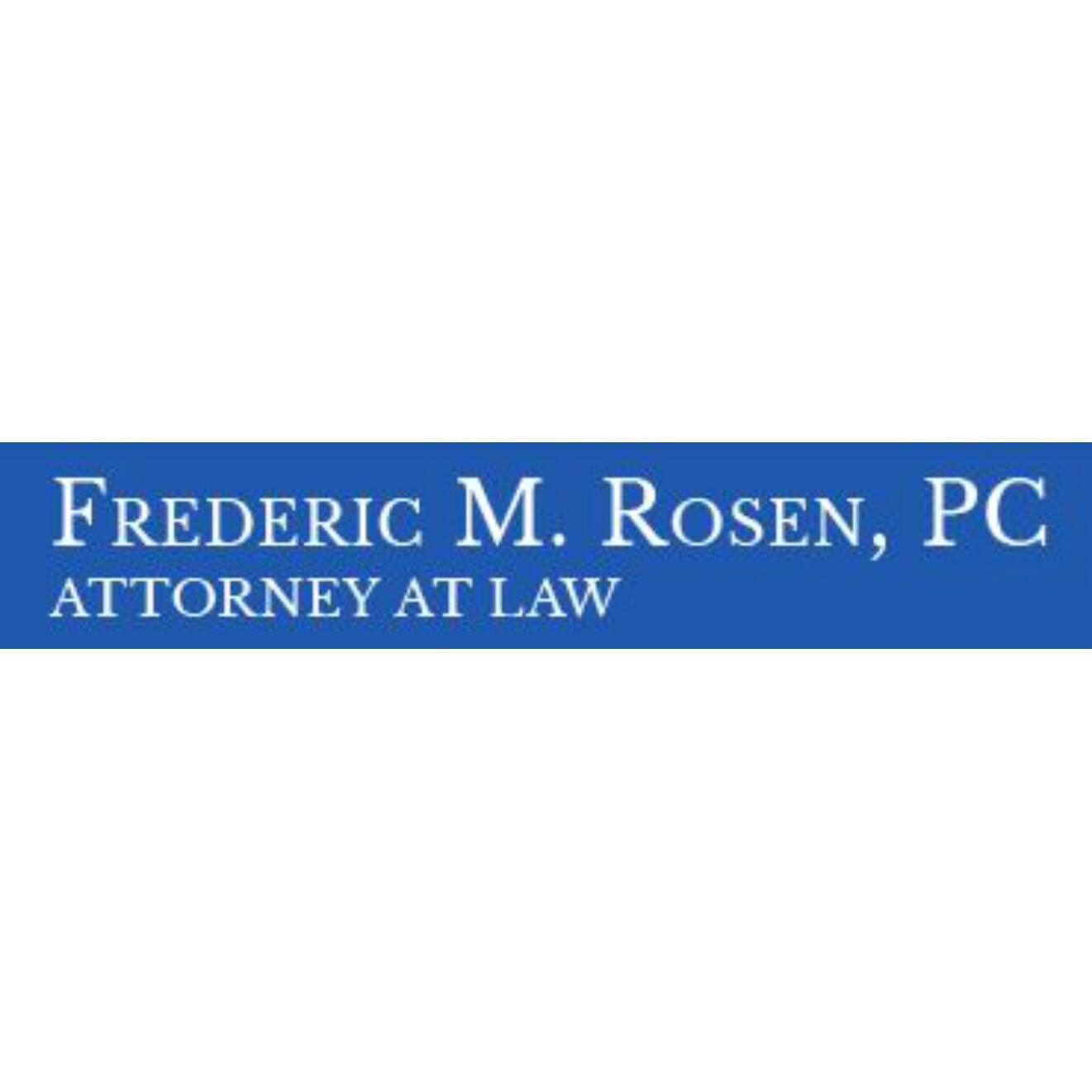 Frederic M Rosen PC