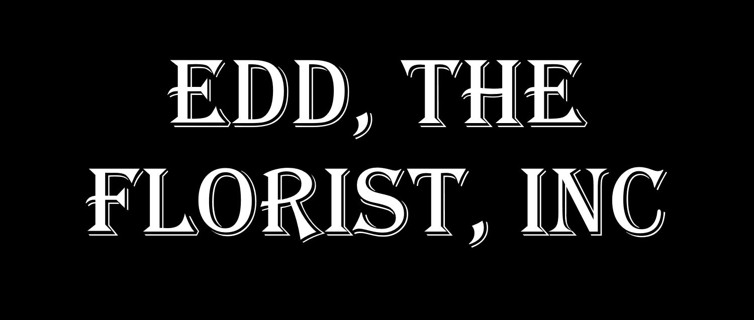 Edd, The Florist, Inc