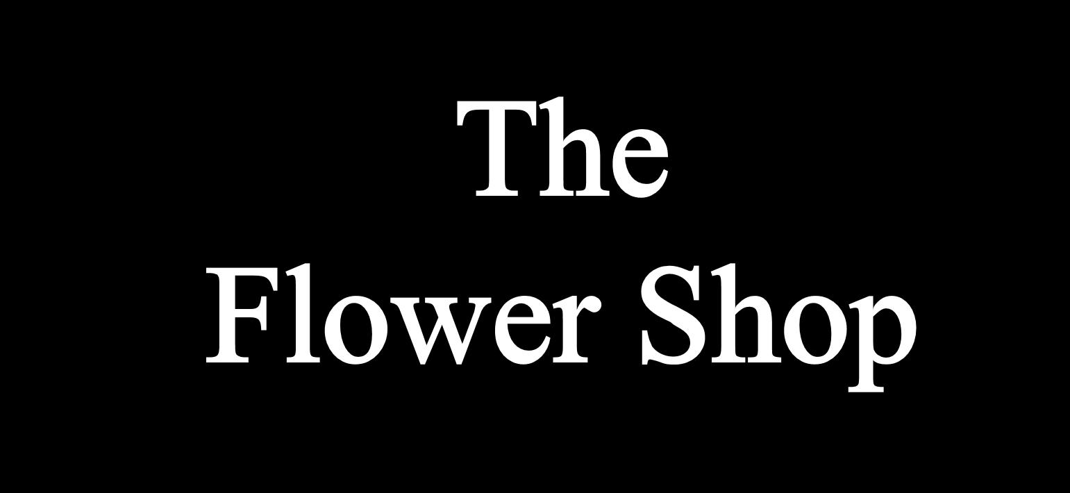 The Flower Shop
