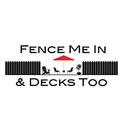 Fence Me In and Decks Too