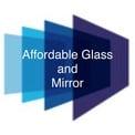 Affordable Glass and Mirror
