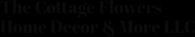 The Cottage Flowers, Home Decor & More LLC