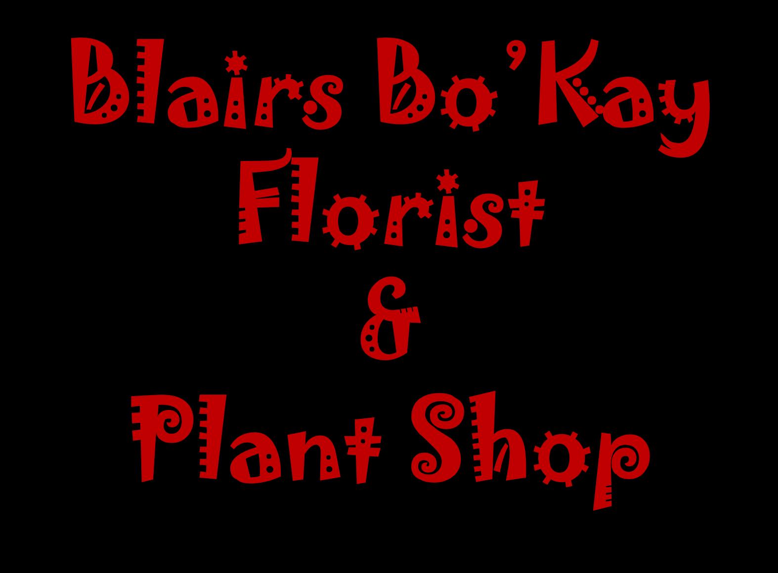 Blairs Bo'Kay Florist & Plant Shop