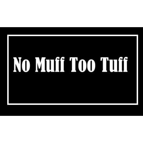 No Muff Too Tuff