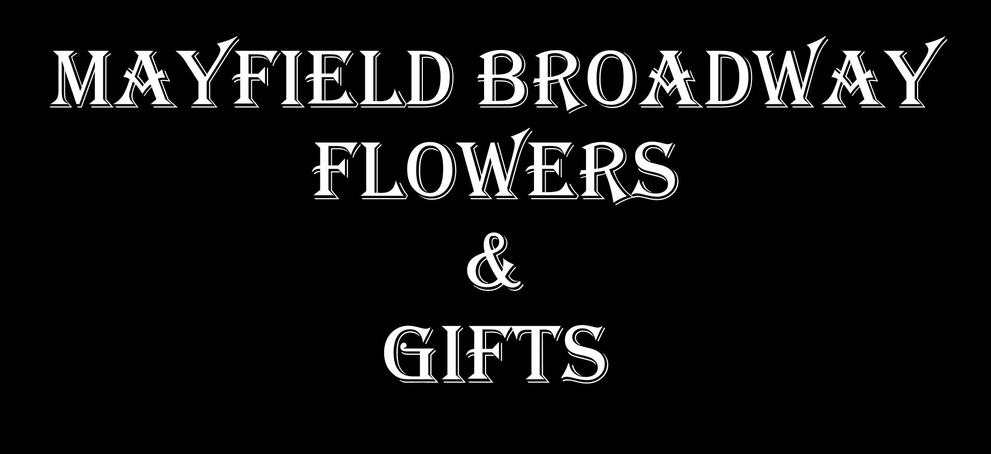 Mayfield Broadway Flowers & Gifts