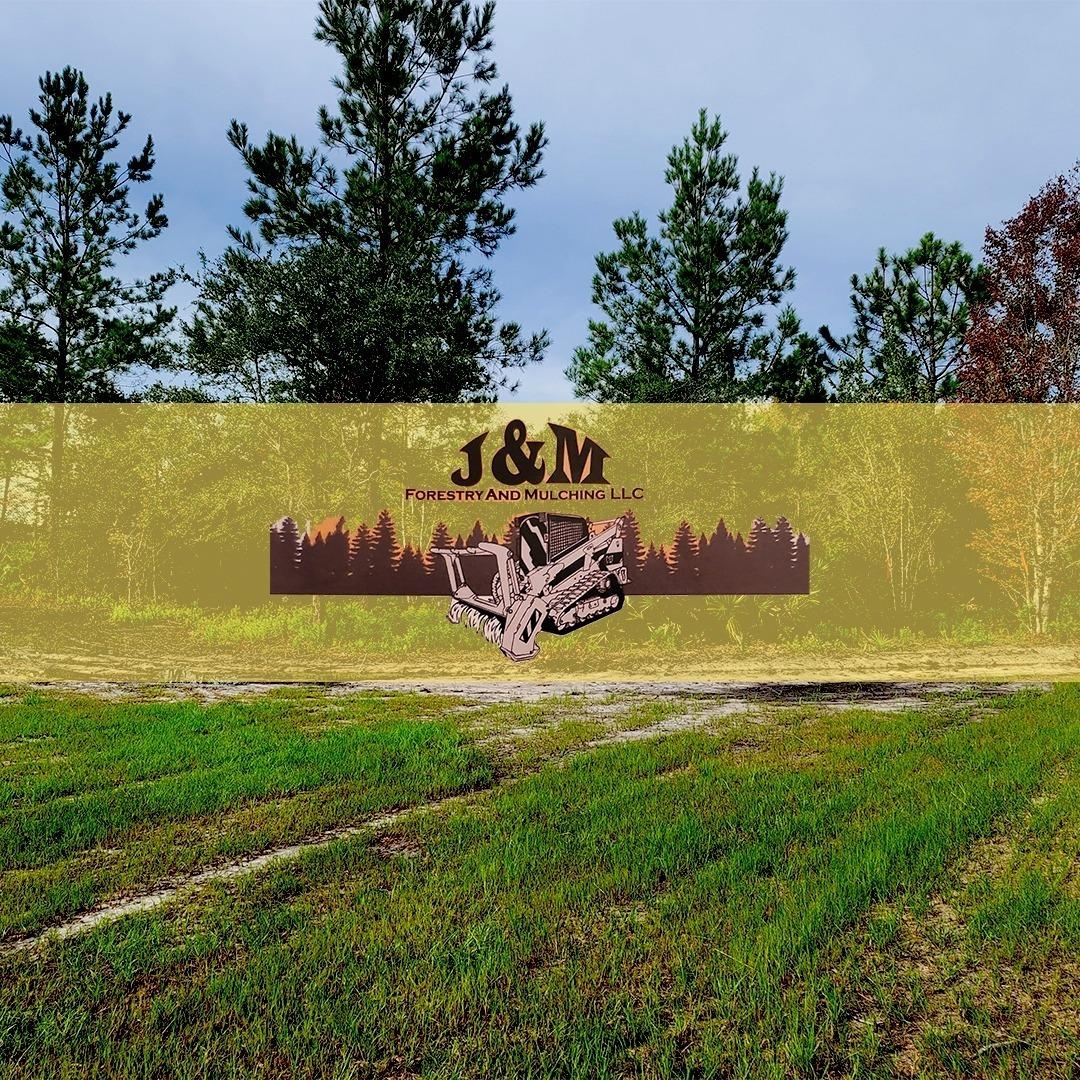 J & M Forestry and Mulching LLC