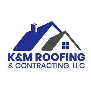 K&M Roofing and Contracting, LLC