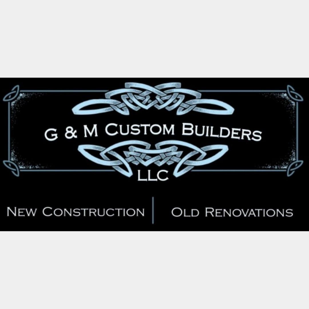G & M Custom Builders