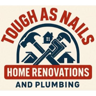 Tough As Nails Plumbing & Home Renovations
