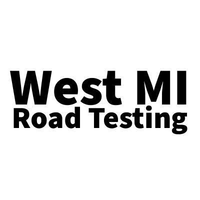 West MI Road Testing