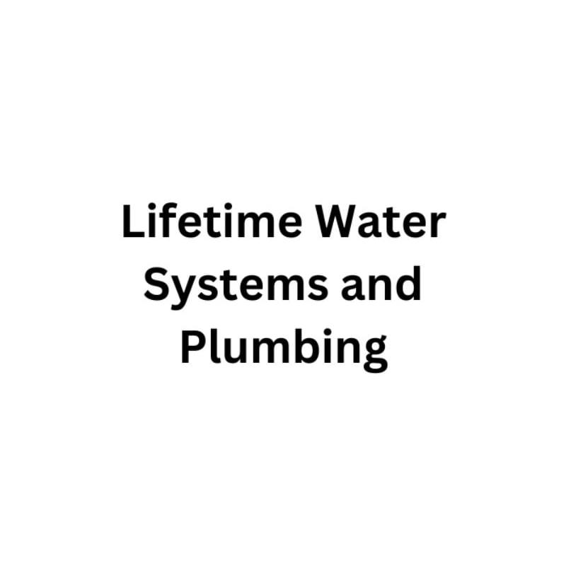 Lifetime Water Systems and Plumbing
