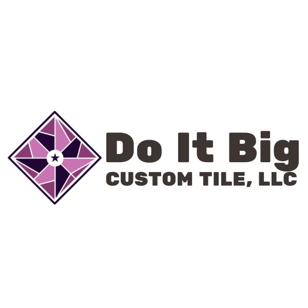 Do It Big Custom Tile
