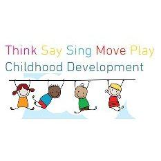 Think Say Sing Move Play Childhood Development