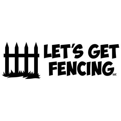 Let's Get Fencing LLC