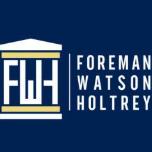 Foreman Watson Holtrey, LLP