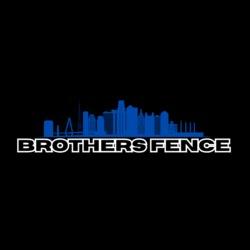 Brothers Fence LLC
