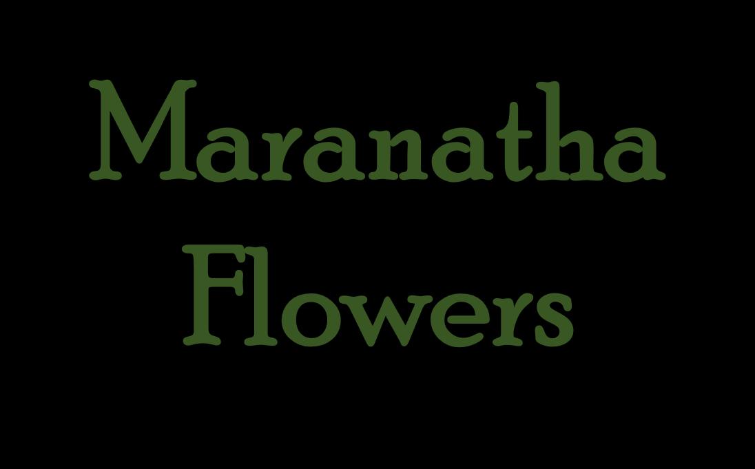 Maranatha Flowers