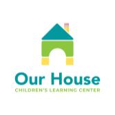 Our House Children's Learning Center