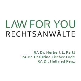 LAW-FOR-YOU Rechtsanwälte Dr. Herbert L. Partl - Dr. Christine Fischer-Lode - Dr. Helfried Penz