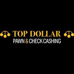 Top Dollar Pawn and Check Cashing