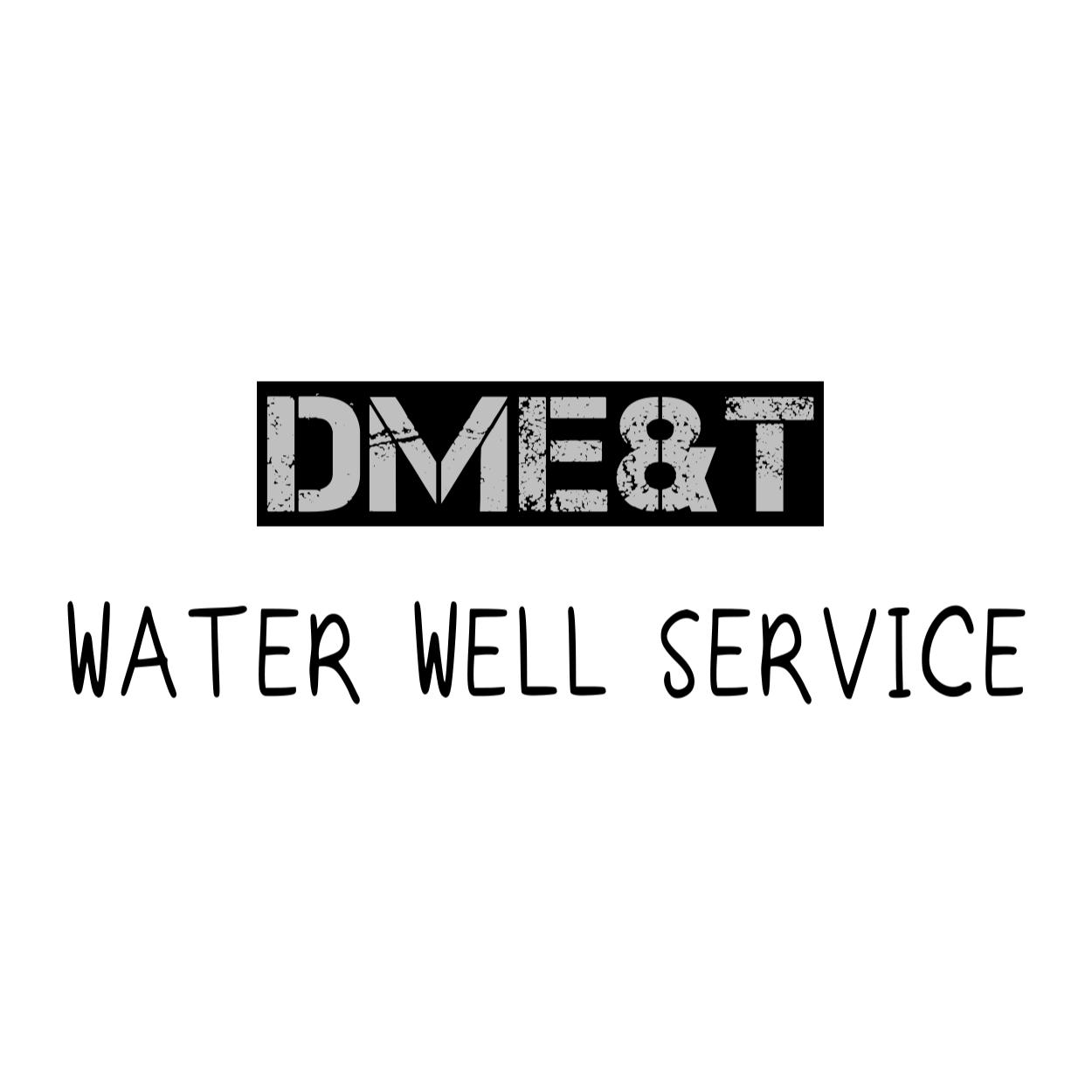 DME&T Water Well Service LLC