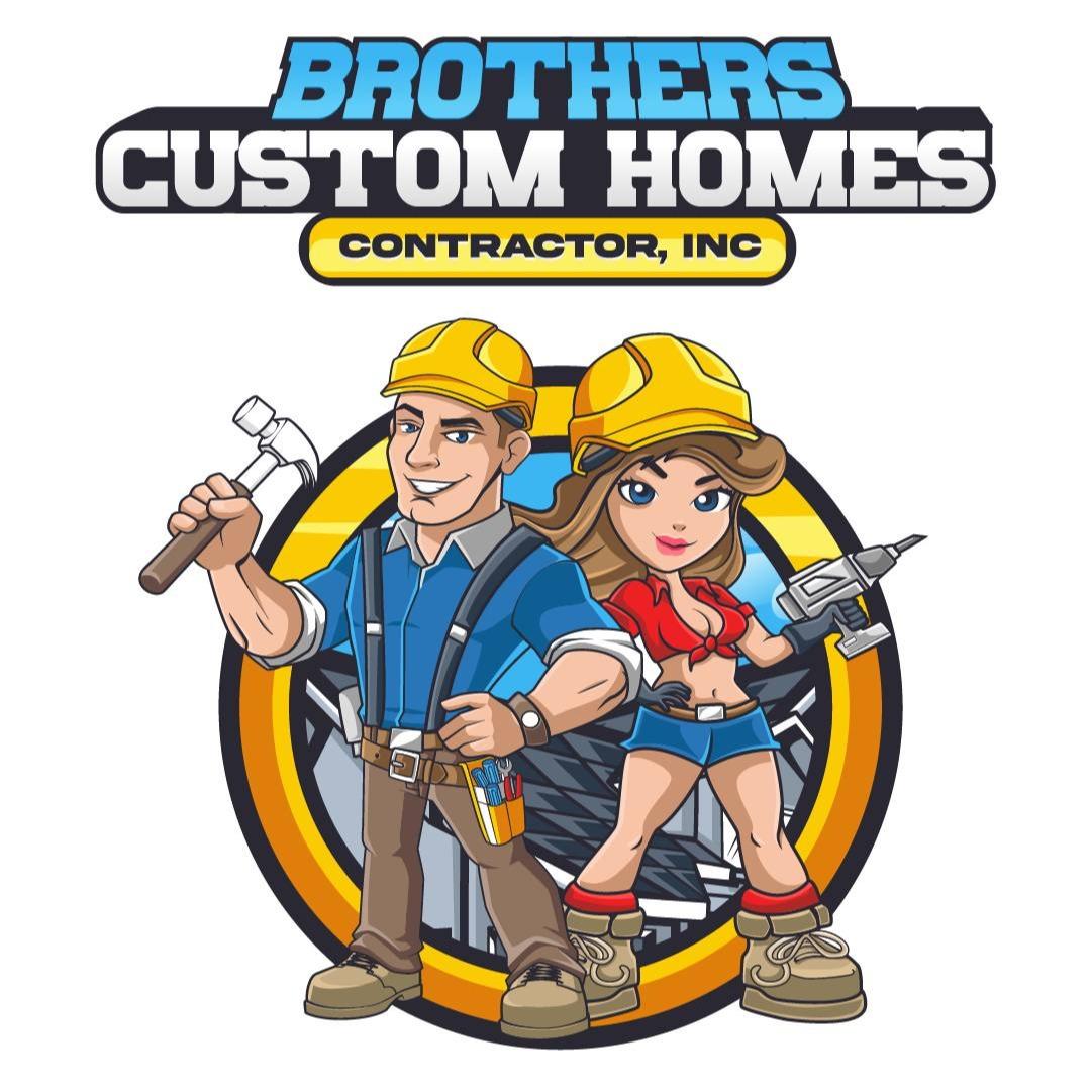 Brothers Custom Home Contractor, INC