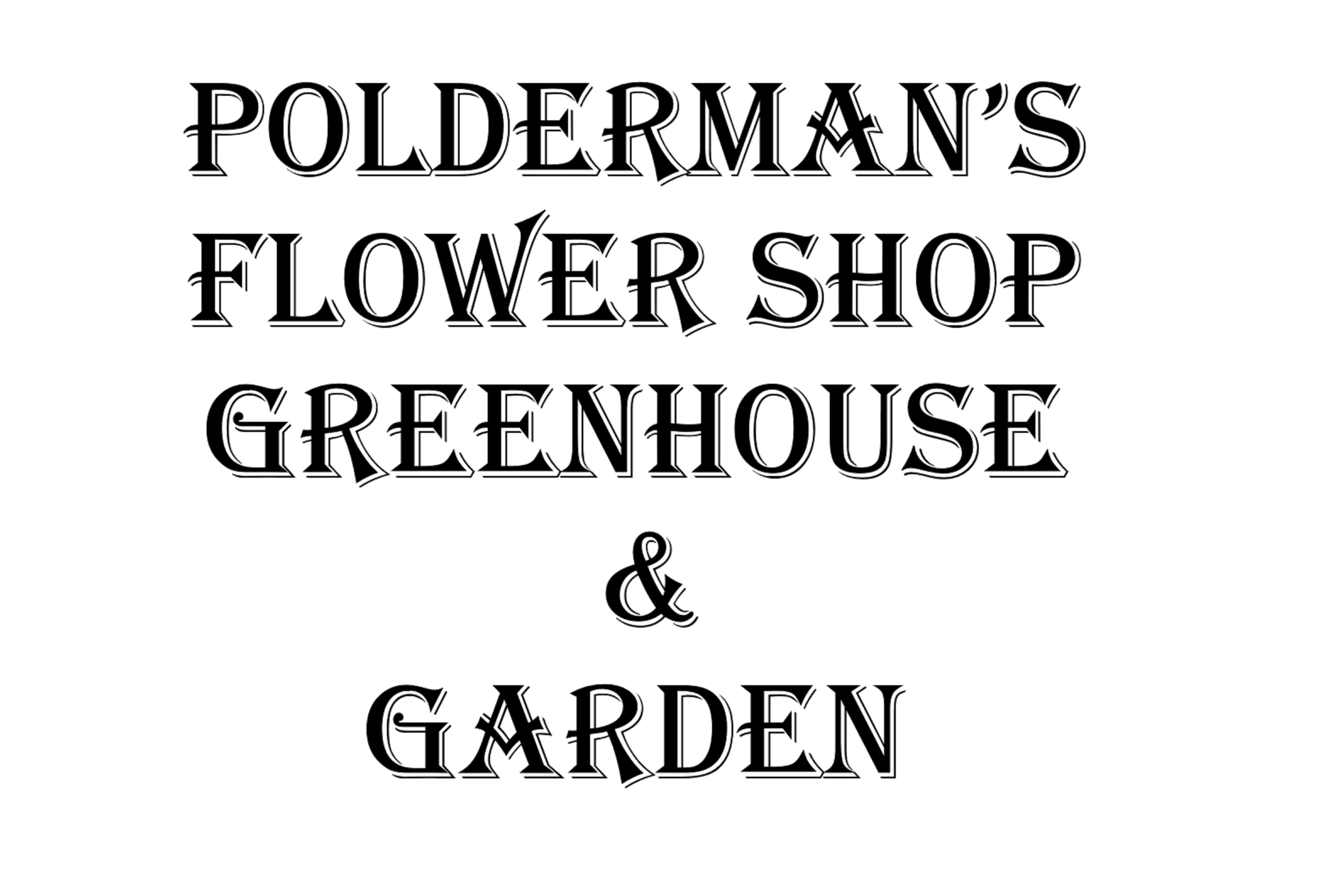 Polderman's Flower Shop, Greenhouse & Garden