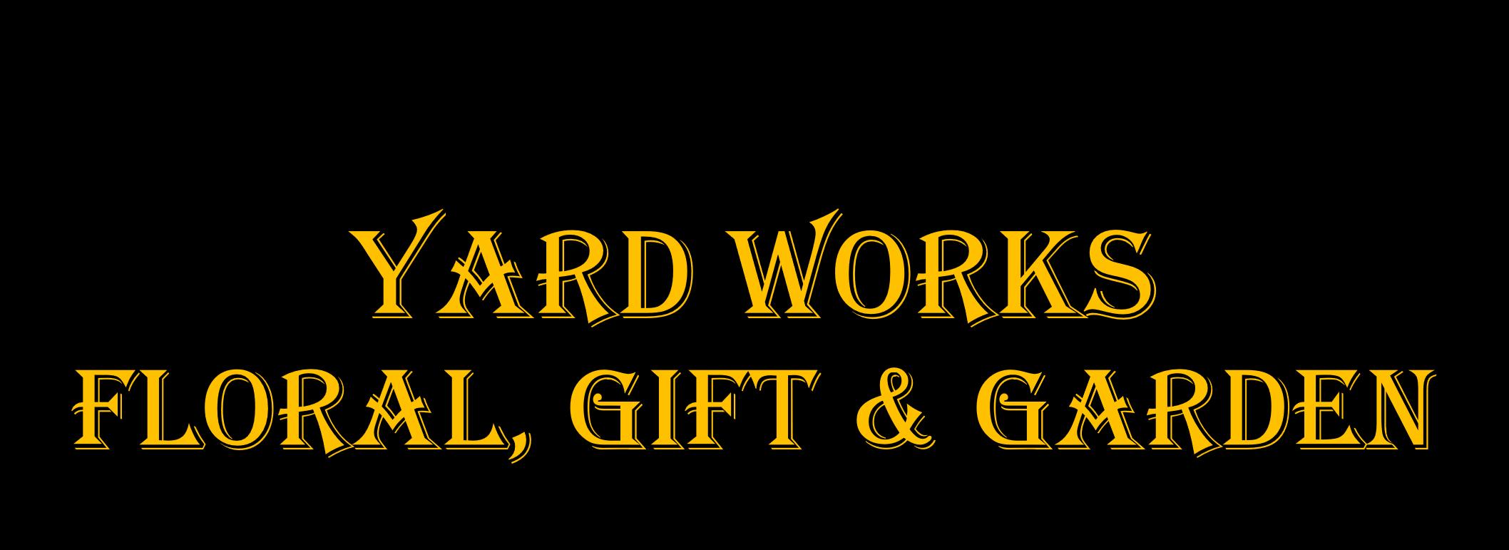 Yard Works Floral, Gift & Garden