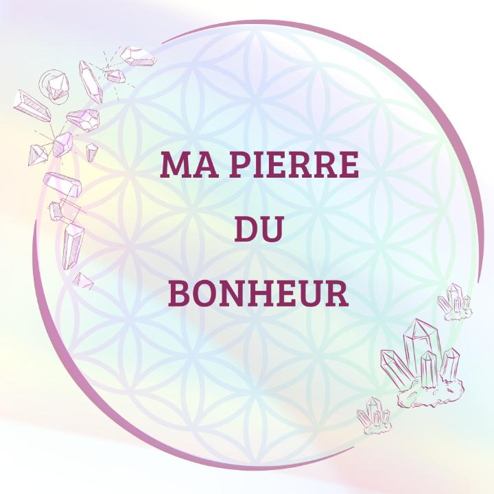 Ma pierre du bonheur