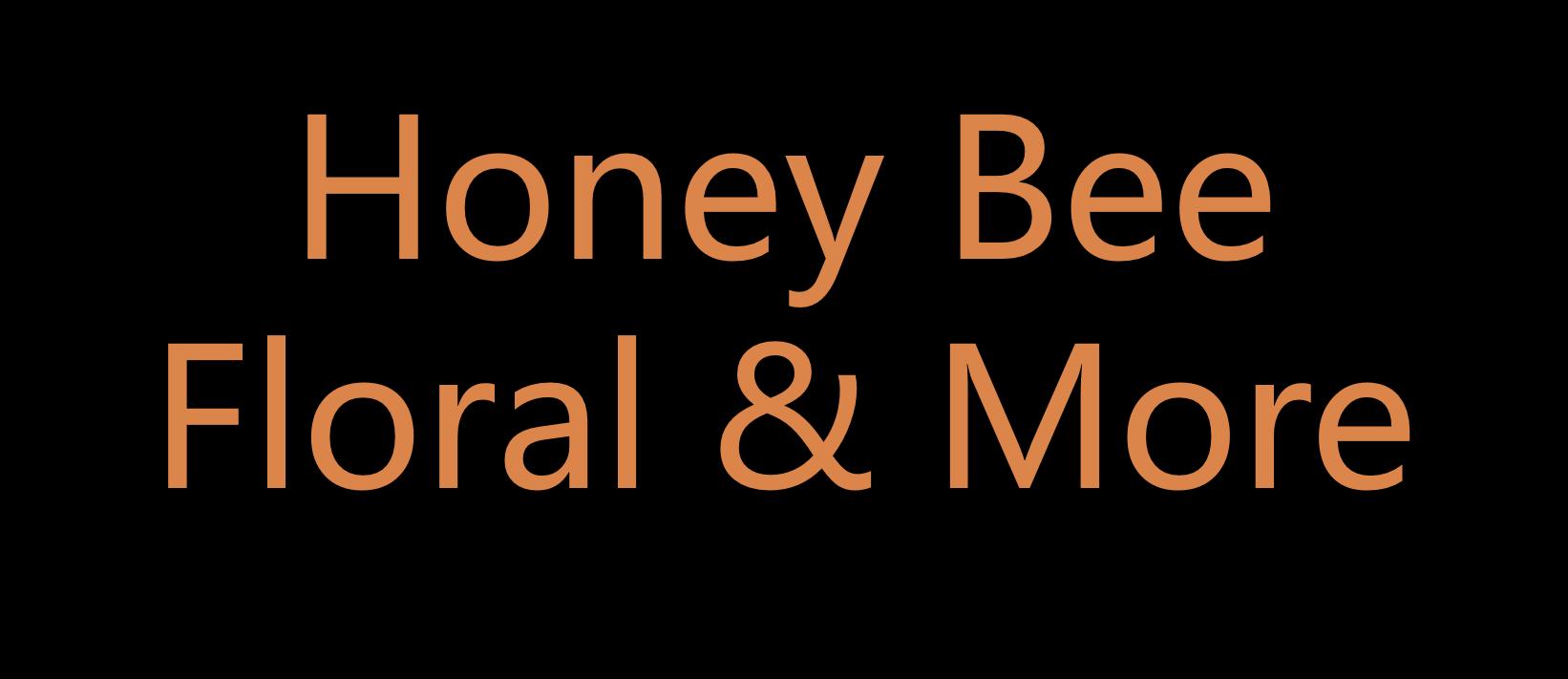 Honey Bee Floral & More