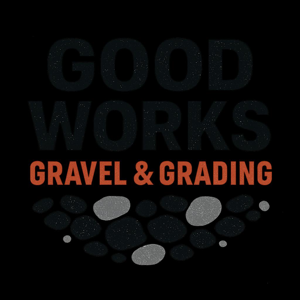 Good Works Gravel & Grading