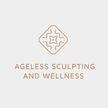 Ageless Sculpting and Wellness
