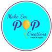Make 'Em Pop Creations