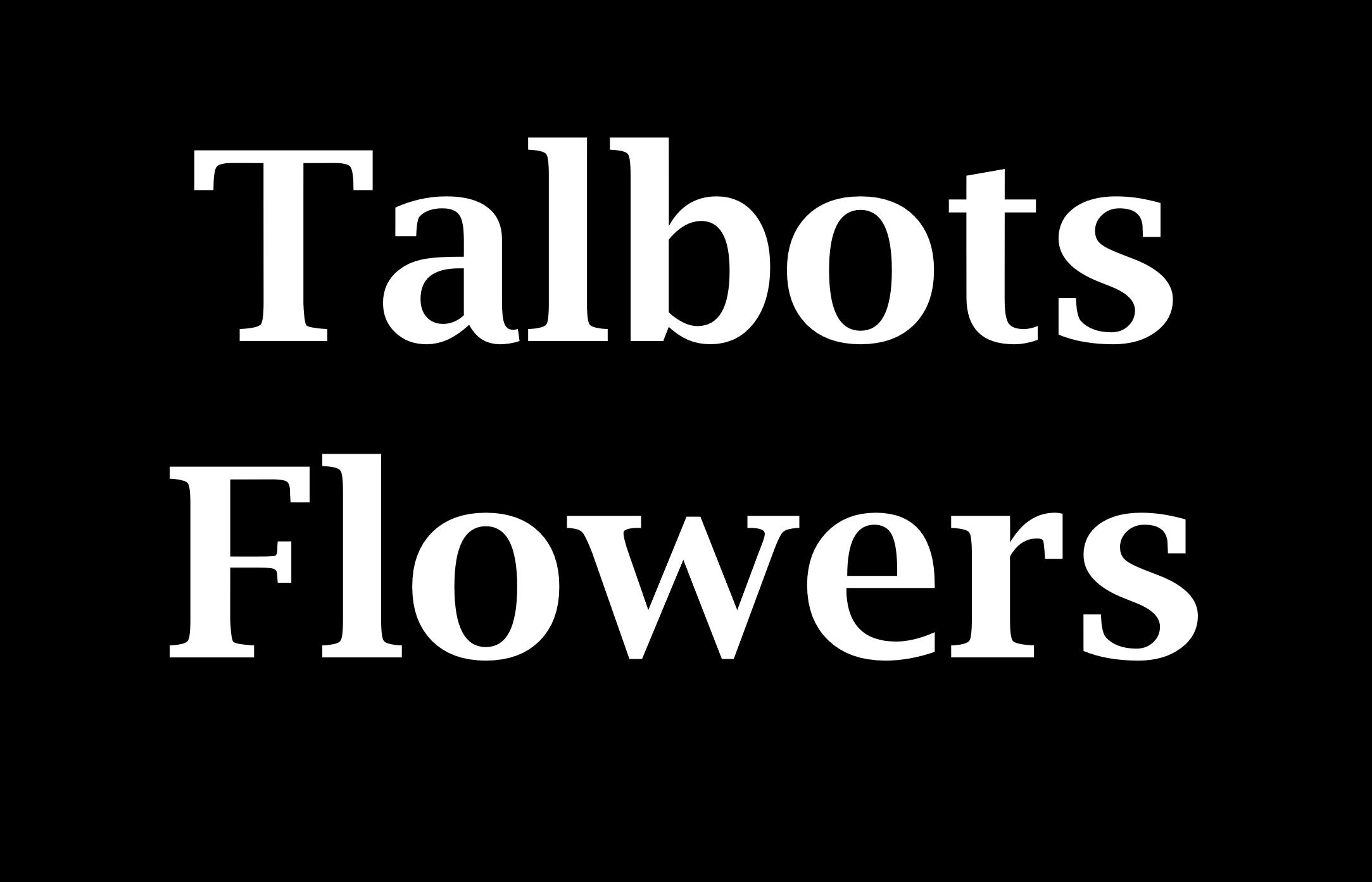Talbot Flowers Too LLC.