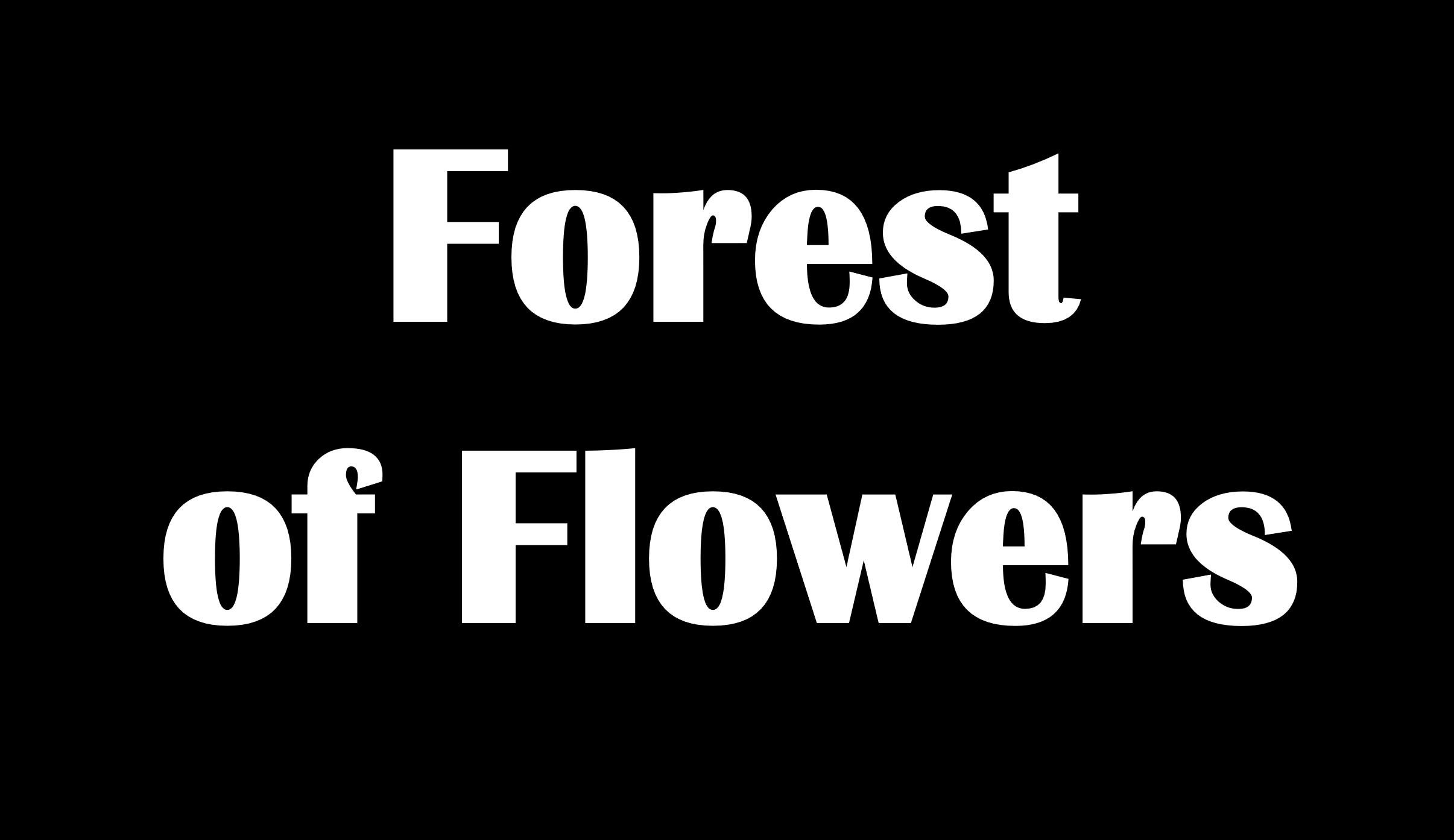 Forest of Flowers