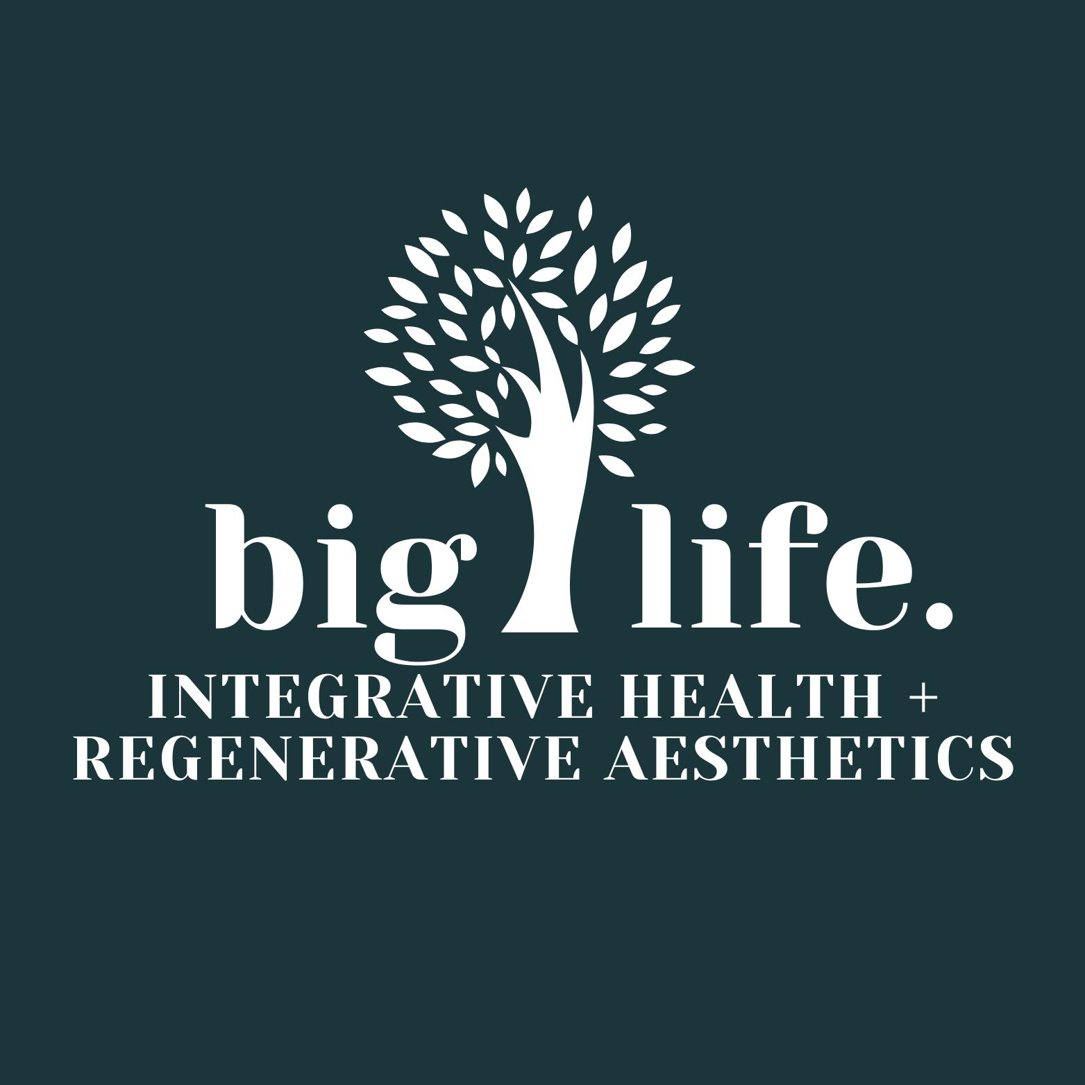 Big Life Integrative Health + Regenerative Aesthetics