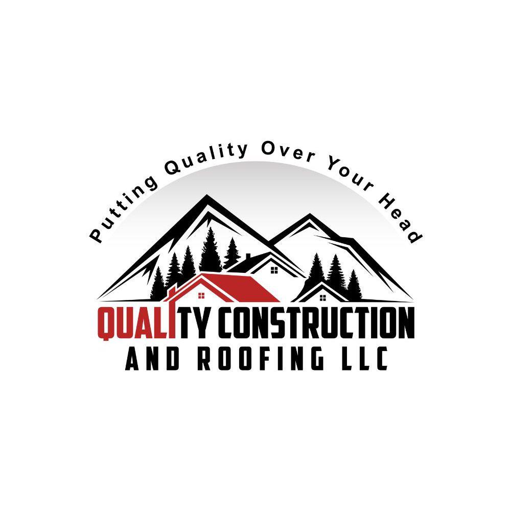 Quality Construction and Roofing LLC