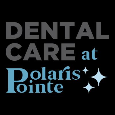 Dental Care at Polaris Pointe