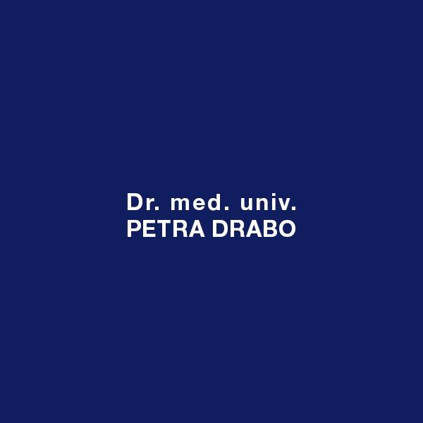 Dr.med.univ.Petra Drabo