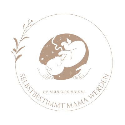 Selbstbestimmt Mama werden by Isabelle Riedel