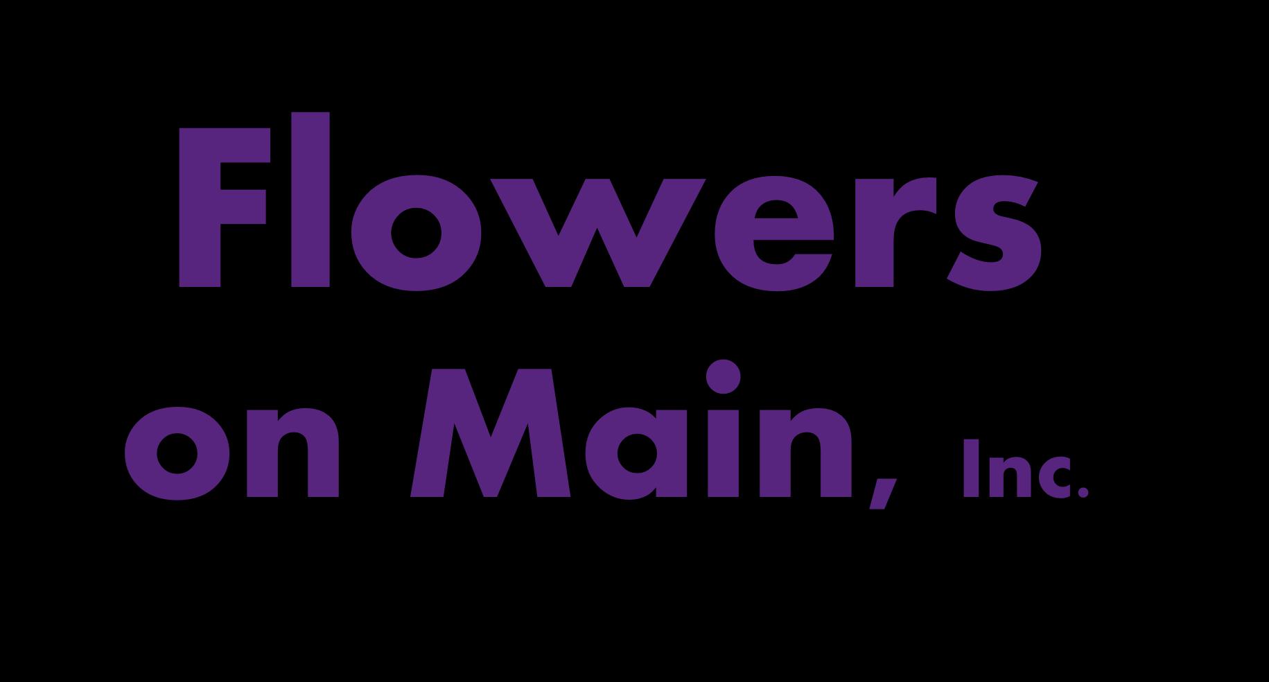 Flowers on Main, Inc.