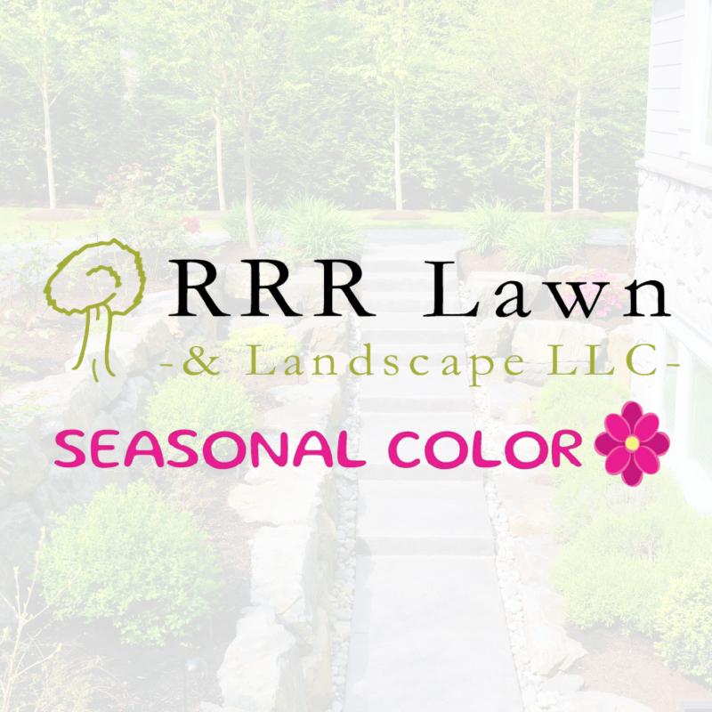 RRR Lawn & Landscape/Seasonal Color, LLC