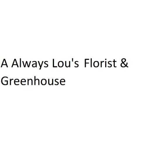 A Always Lou's Florist & Greenhouse