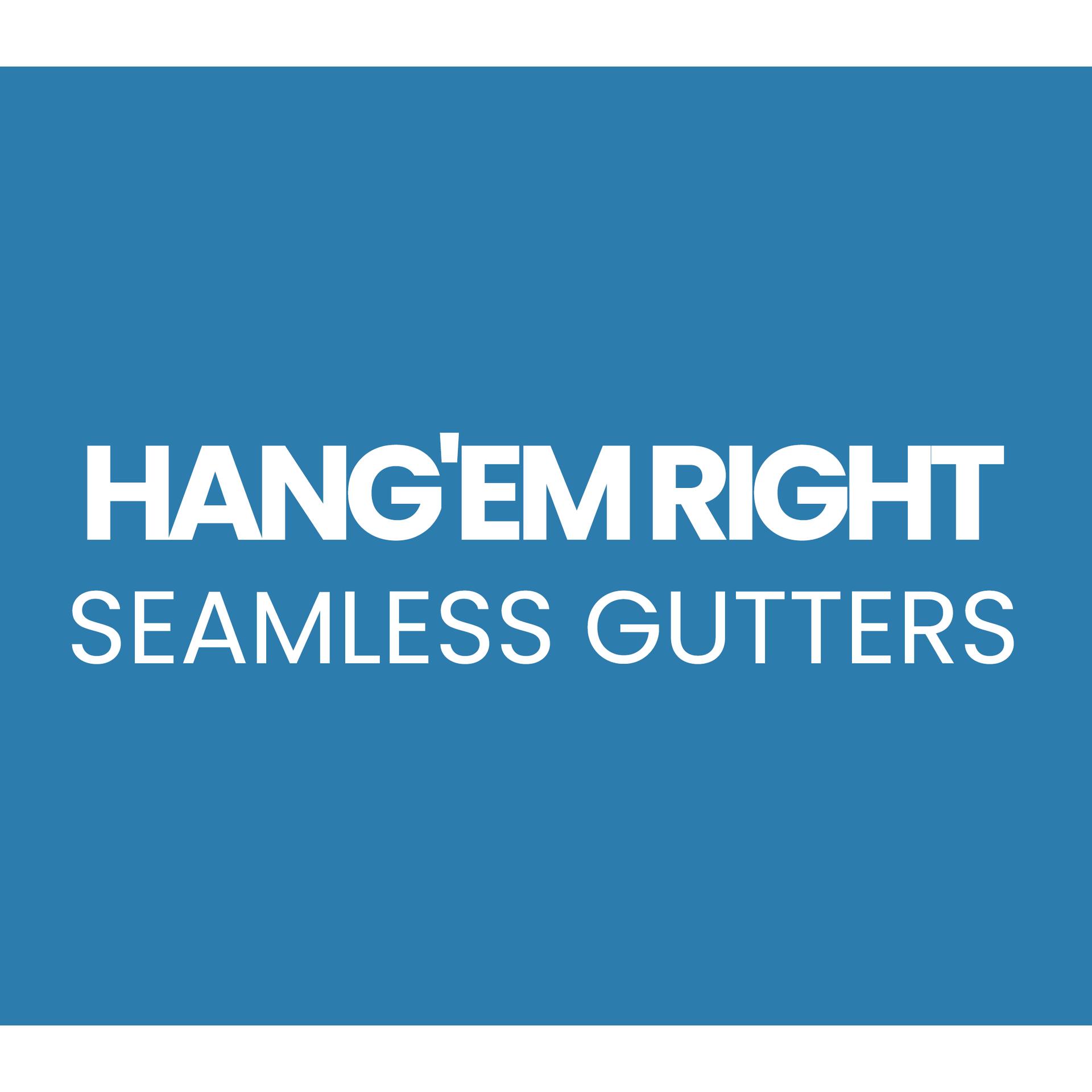 Hang'Em Right Seamless Gutters