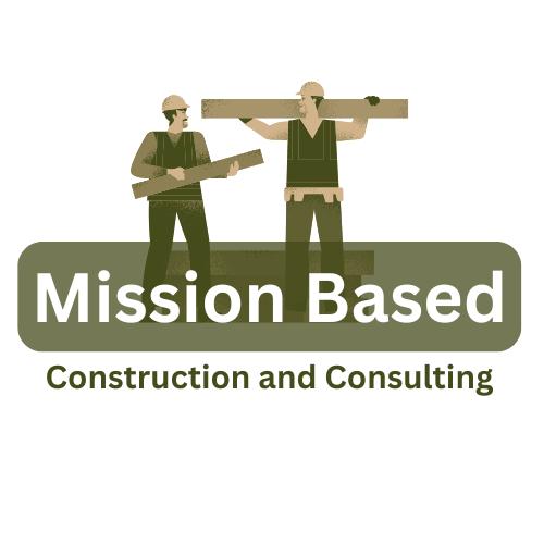 Mission Based Construction and Consulting