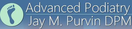 Advanced Podiatry - Jay M. Purvin, DPM