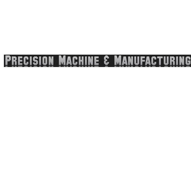 Precision Machine & Manufacturing